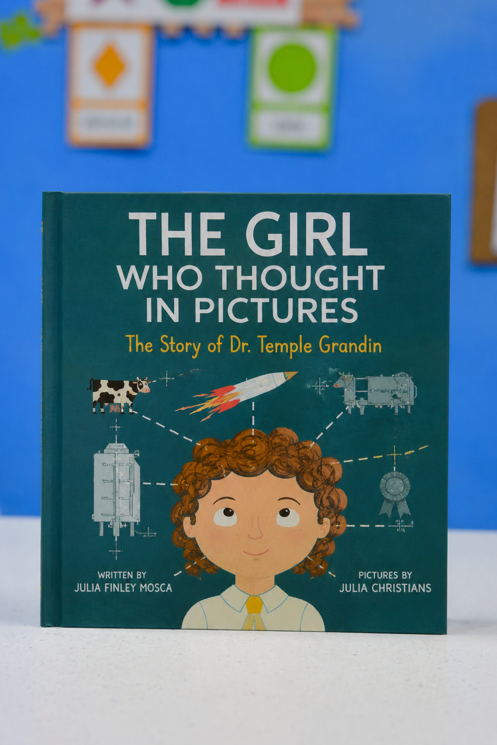 The Girl Who Thought in Pictures: The Story of Dr. Temple Grandlin